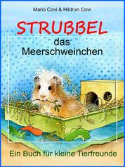 STRUBBEL - das Meerschweinchen - Ein Buch für kleine Tierfreunde