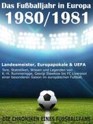 Werner Balhauff: Das Fußballjahr in Europa 1980 / 1981 