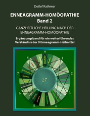 Enneagramm-Homöopathie Band 2 - Ganzheitliche Heilung nach der Enneagramm-Homöopathie - Ergänzungsband