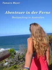 Abenteuer in der Ferne - Backpacking in Australien