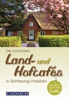 : Die schönsten Land- und Hofcafés in Schleswig-Holstein ★★★