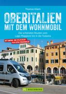 Thomas Kliem: Oberitalien mit dem Wohnmobil: Der Wohnmobil-Reiseführer von Bruckmann für Norditalien ★★★