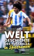Wolf-Rüdiger Osburg: Die Weltgeschichte des Fußballs 