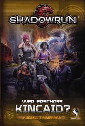Shadowrun: Wer erschoss Kincaid