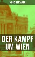Hugo Bettauer: Der Kampf um Wien 