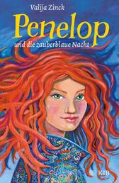 Penelop und die zauberblaue Nacht - Kinderbuch ab 10 Jahre – Fantasy-Buch für Mädchen und Jungen: Band 2
