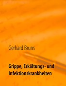 Gerhard Bruns: Grippe, Erkältungs- und Infektionskrankheiten 
