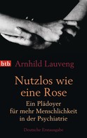 Arnhild Lauveng: Nutzlos wie eine Rose ★★★★★