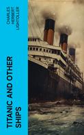 Charles Herbert Lightoller: Titanic and Other Ships 