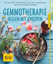 Gemmotherapie - Die neue Pflanzenmedizin