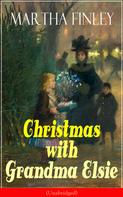 Martha Finley: Christmas with Grandma Elsie (Unabridged) 