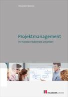 Alexander Spitzner: EBook 'Projektmanagment im Handwerksbetrieb umsetzen' 