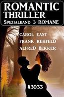 Frank Rehfeld: Romantic Thriller Spezialband 3033 - 3 Romane 