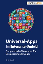 Universal-Apps im Enterprise-Umfeld - Der praktische Wegweiser für Businessanforderungen