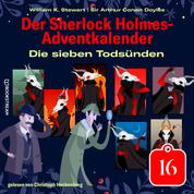 Die sieben Todsünden - Der Sherlock Holmes-Adventkalender, Tag 16 (Ungekürzt)