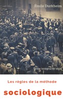 Emile Durkheim: Les règles de la méthode sociologique (texte intégral de 1895) 