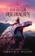 Sarah K. L. Wilson: Tochter der Drachen - Fantasy Bestseller ★★★★