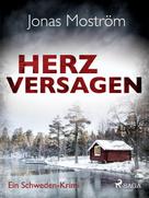Jonas Moström: Herzversagen - Ein Schweden-Krimi ★★★★
