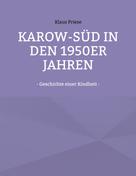 Klaus Priese: Karow-Süd in den 1950er Jahren 