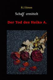 Schaaf ermittelt - Der Tod des Heiko A.