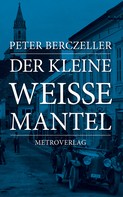 Peter Berczeller: Der kleine weiße Mantel 