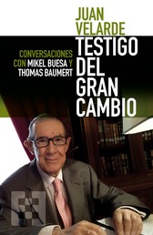 Juan Velarde. Testigo del gran cambio - Conversaciones con Mikel Buesa y Thomas Baumert