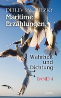 Detlev Sakautzky: Maritime Erzählungen - Wahrheit und Dichtung (Band 4) 