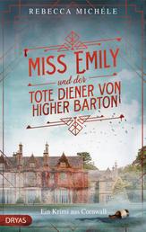 Miss Emily und der tote Diener von Higher Barton - Ein Cornwall-Krimi