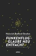 Heinrich Bedford-Strohm: Funkenflug 