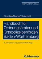 Lars Steinhorst: Handbuch für Ordnungsämter und Ortspolizeibehörden Baden-Württemberg 