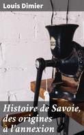 Louis Dimier: Histoire de Savoie, des origines à l'annexion 
