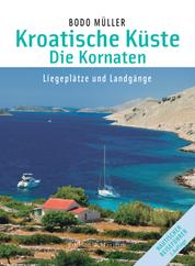 Kroatische Küste - Die Kornaten - Liegeplätze und Landgänge