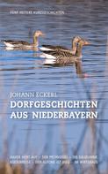 Johann Eckerl: Dorfgeschichten aus Niederbayern ★★★