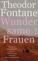 Theodor Fontane: Wundersame Frauen ★★★★