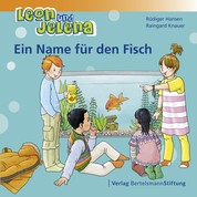 Leon und Jelena - Ein Name für den Fisch - Geschichten vom Mitbestimmen und Mitmachen im Kindergarten