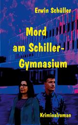 Mord am Schiller-Gymnasium - Kriminalroman