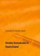 Leonard Emonds-pool: Direkte Demokratie in Deutschland 