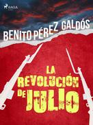 Benito Pérez Galdós: La revolución de julio 