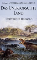 Henry Rider Haggard: Allan Quatermains Abenteuer: Das unerforschte Land ★★★★★