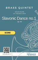 Antonin Dvorak: Brass Quintet: Slavonic Dance no.1 by Dvořák (score) 