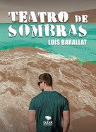 Luis Barallat: Teatro de sombras 