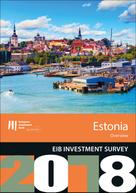 European Investment Bank: EIB Investment Survey 2018 - Estonia overview 