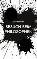Joke Frerichs: Besuch beim Philosophen 