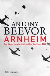 Arnheim - Der Kampf um die Brücken über den Rhein 1944