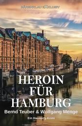 Heroin für Hamburg – Ein Hamburg-Krimi
