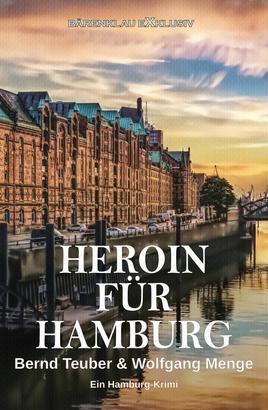 Heroin für Hamburg – Ein Hamburg-Krimi