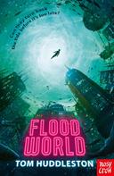 Tom Huddleston: FloodWorld 