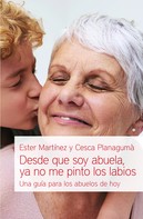Ester Martínez: Desde que soy abuela, ya no me pinto los labios 