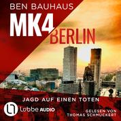MK4 Berlin - Jagd auf einen Toten - Mordkommission 4, Teil 2 (Ungekürzt)