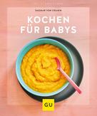 Dagmar von Cramm: Kochen für Babys ★★★★